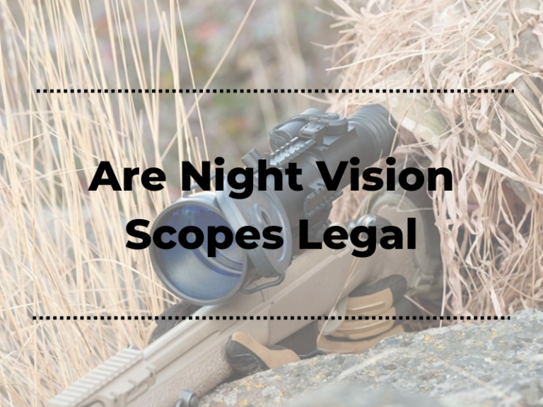 Are Night Vision Scopes Legal?