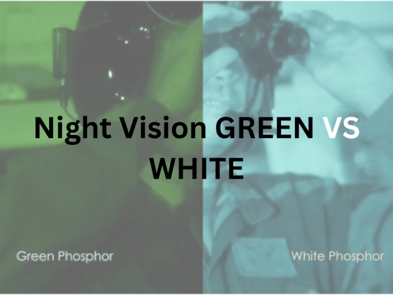 Night Vision White Phosphor or Green Phosphor?