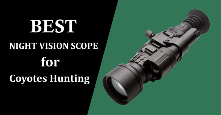 5 Best Night Vision Scope for Coyotes Hunting of 2023