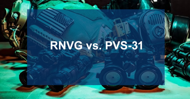 RNVG vs. PVS-31: A Comprehensive Comparison of Night Vision Devices